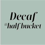 1.5Kg Bucket - Black Series = Decaf